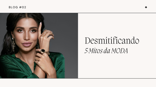 Desmitificando - 5 Mitos da MODA